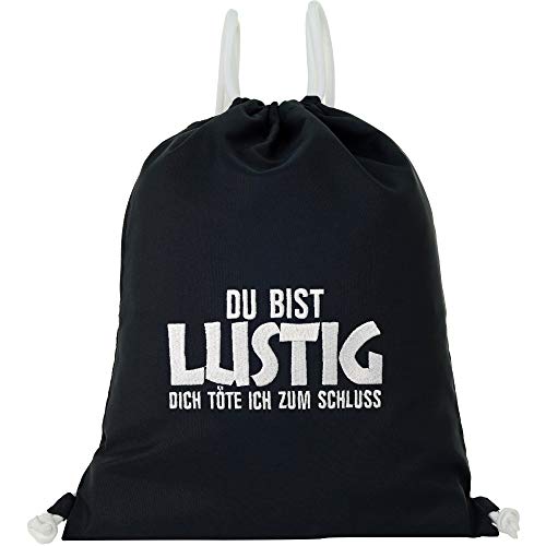 EXPRESS-STICKEREI Turnbeutel mit Kordelzug & Spruch Du bist lustig - Dich töte ich zum Schluss Sportbeutel wasserdicht Freizeitbeutel Männer Gymbag Rucksack Beuteltasche schwarz | Geschenk Rocker von EXPRESS-STICKEREI