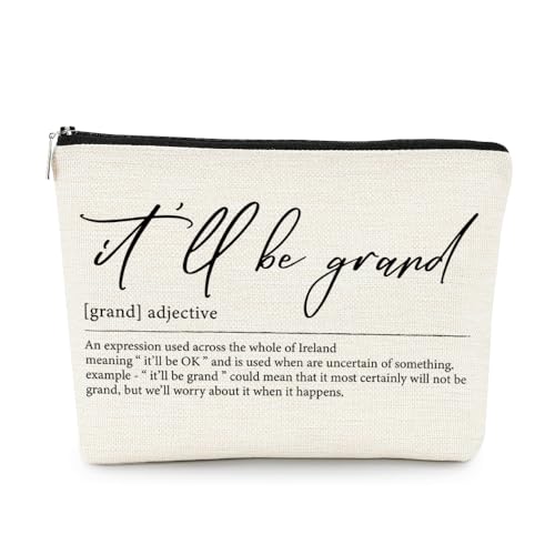 EXUQO It'll Be Grand Make-up-Tasche, irische Geschenke für Frauen, inspirierende Kosmetiktasche, Reißverschluss-Tasche, Reisetasche, tolle Definition von EXUQO