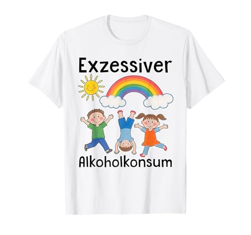 EXZESSIVER Alkoholkonsum - Lustige Kinder Zeichnung NEU T-Shirt EXZESSIVER Alkoholkonsum - Lustige Kinder Zeichnung NEU T-Shirt von EXZESSIVER ALKOHOLKONSUM Lustige Sauf Illustration