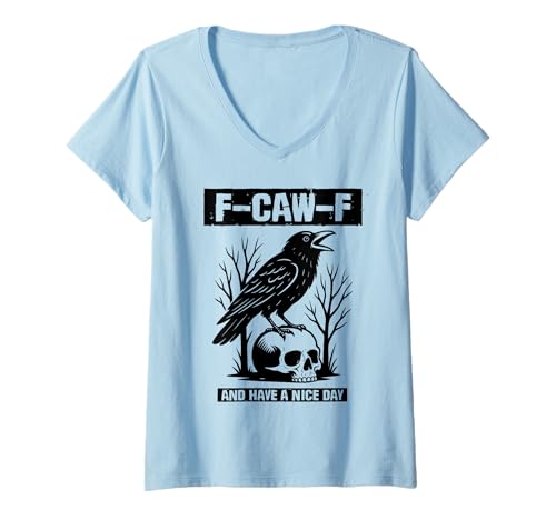 Damen F-Caw-F Und hab einen schönen Tag Polite Black Crow Lustig T-Shirt mit V-Ausschnitt Damen F-Caw-F Und hab einen schönen Tag Polite Black Crow Lustig T-Shirt mit V-Ausschnitt von Easily Distracted By Crows