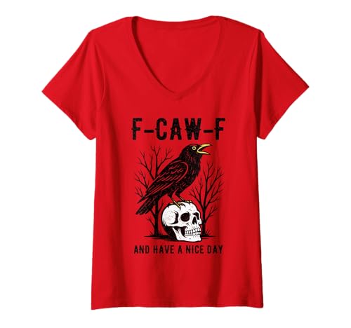 Damen F-Caw-F Und hab einen schönen Tag Polite Black Crow Lustig T-Shirt mit V-Ausschnitt Damen F-Caw-F Und hab einen schönen Tag Polite Black Crow Lustig T-Shirt mit V-Ausschnitt von Easily Distracted By Crows
