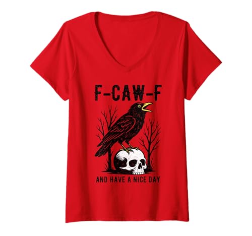 Damen F-Caw-F Und hab einen schönen Tag Polite Black Crow Lustig T-Shirt mit V-Ausschnitt Damen F-Caw-F Und hab einen schönen Tag Polite Black Crow Lustig T-Shirt mit V-Ausschnitt von Easily Distracted By Crows