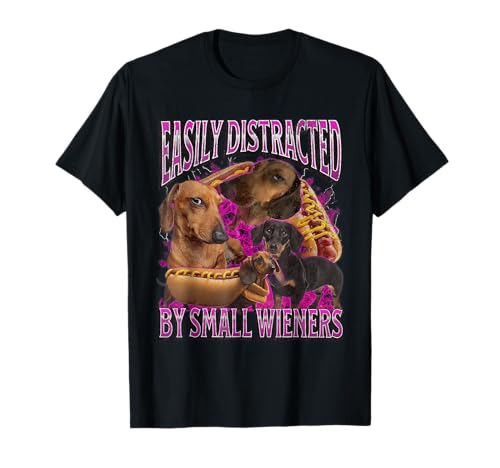 Leicht abgelenkt von kleinen Weinern Dackel Humor Damen Herren T-Shirt Leicht abgelenkt von kleinen Weinern Dackel Humor Damen Herren T-Shirt von Easily Distracted By Small Weiners Bootleg