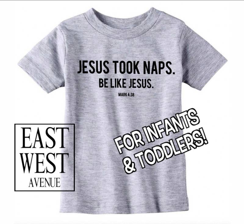 Jesus Nahm Naps Be Like Jesus Mark 438 Kinder T-Shirt Christliche Kleidung, Jesus, Gott, Glaube, Säuglinge, Kleinkinder, Babys von EastWestAvenue
