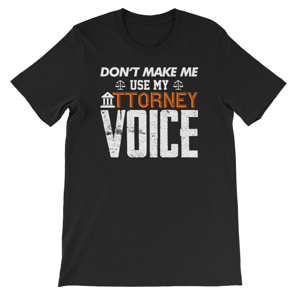 Rechtsanwalt-Rechtsanwalt-T-Shirt Mach Mich Nicht Mein Anwalt Stimme T-Shirts Coole Shirts Zu Verwenden von EastWestTeez