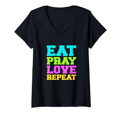 Damen Essen, beten, lieben, wiederholen T-Shirt mit V-Ausschnitt von Eat Pray Love Repeat Merch Store