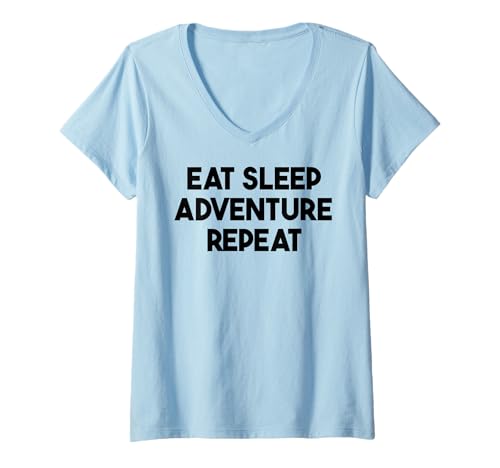 Damen Adventure Funny - Eat Sleep Adventure Repeat T-Shirt mit V-Ausschnitt Damen Adventure Funny - Eat Sleep Adventure Repeat T-Shirt mit V-Ausschnitt von Eat Sleep Adventure Repeat