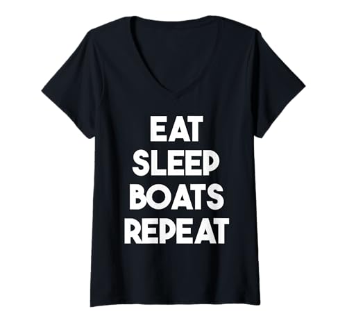 Damen Eat Sleep Boats Repeat - Lustiges Boot T-Shirt mit V-Ausschnitt Damen Eat Sleep Boats Repeat - Lustiges Boot T-Shirt mit V-Ausschnitt von Eat Sleep Boats Repeat
