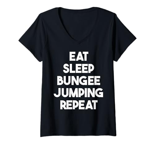Damen Eat Sleep Bungee Jumping Repeat – Lustiges Bungee-Springen T-Shirt mit V-Ausschnitt Damen Eat Sleep Bungee Jumping Repeat – Lustiges Bungee-Springen T-Shirt mit V-Ausschnitt von Eat Sleep Bungee Jumping Repeat