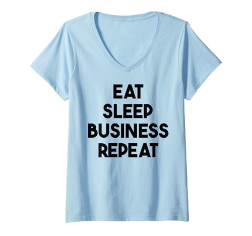 Damen Business Funny — Eat Sleep Business Repeat T-Shirt mit V-Ausschnitt von Eat Sleep Business Repeat