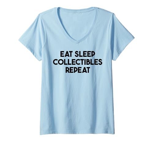Damen Collector Funny — Eat Sleep Collectibles Repeat T-Shirt mit V-Ausschnitt Damen Collector Funny — Eat Sleep Collectibles Repeat T-Shirt mit V-Ausschnitt von Eat Sleep Collectibles Repeat