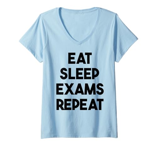 Damen Student Funny – Eat Sleep Exams Repeat T-Shirt mit V-Ausschnitt Damen Student Funny – Eat Sleep Exams Repeat T-Shirt mit V-Ausschnitt von Eat Sleep Exams Repeat