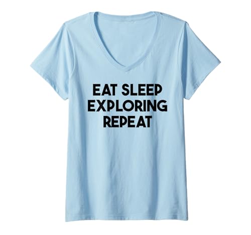 Damen Lustiges Erkunden — Essen, Schlafen, Erkunden, Wiederholen T-Shirt mit V-Ausschnitt Damen Lustiges Erkunden — Essen, Schlafen, Erkunden, Wiederholen T-Shirt mit V-Ausschnitt von Eat Sleep Exploring Repeat