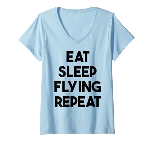Damen Flugkapitän Funny - Eat Sleep Flying Repeat T-Shirt mit V-Ausschnitt Damen Flugkapitän Funny - Eat Sleep Flying Repeat T-Shirt mit V-Ausschnitt von Eat Sleep Flying Repeat