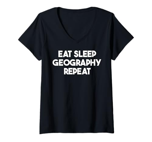 Damen Eat Sleep Geography Repeat - Lustiger Geograph T-Shirt mit V-Ausschnitt Damen Eat Sleep Geography Repeat - Lustiger Geograph T-Shirt mit V-Ausschnitt von Eat Sleep Geography Repeat