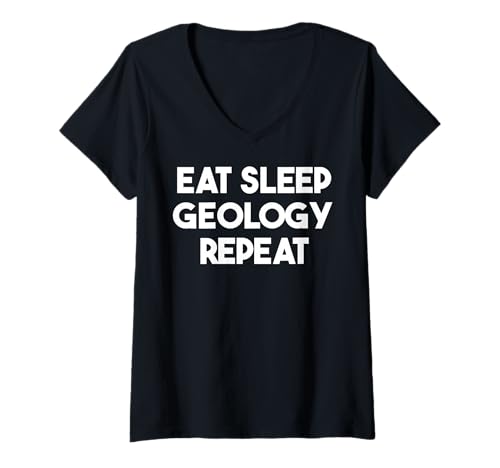 Damen Eat Sleep Geology Repeat - Lustige Geologie T-Shirt mit V-Ausschnitt Damen Eat Sleep Geology Repeat - Lustige Geologie T-Shirt mit V-Ausschnitt von Eat Sleep Geology Repeat
