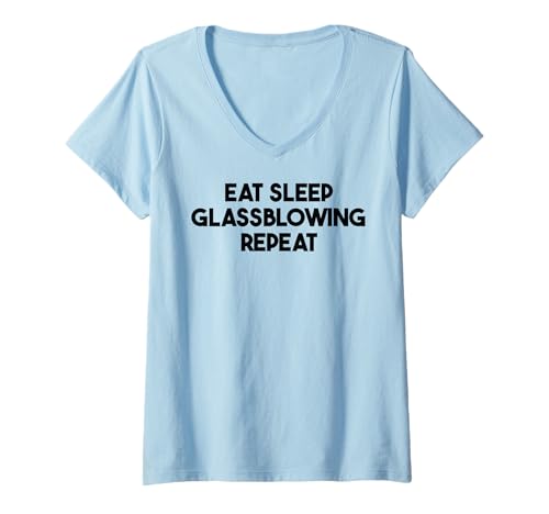 Damen Glasbläserei Lustig - Eat Sleep Glassblowing Repeat T-Shirt mit V-Ausschnitt Damen Glasbläserei Lustig - Eat Sleep Glassblowing Repeat T-Shirt mit V-Ausschnitt von Eat Sleep Glassblowing Repeat