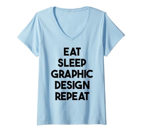 Damen Lustiger Grafikdesigner – Eat Sleep Grafikdesign wiederholt Sich T-Shirt mit V-Ausschnitt Damen Lustiger Grafikdesigner – Eat Sleep Grafikdesign wiederholt Sich T-Shirt mit V-Ausschnitt von Eat Sleep Graphic Design Repeat