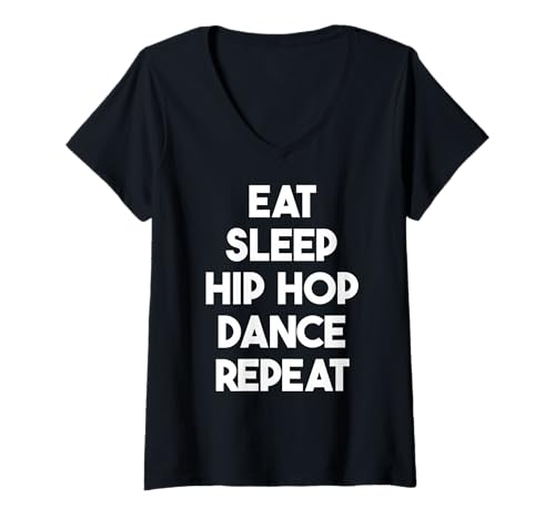 Damen Eat Sleep Hip Hop Dance Repeat - Lustiger Hip Hop Dance T-Shirt mit V-Ausschnitt Damen Eat Sleep Hip Hop Dance Repeat - Lustiger Hip Hop Dance T-Shirt mit V-Ausschnitt von Eat Sleep Hip Hop Dance Repeat