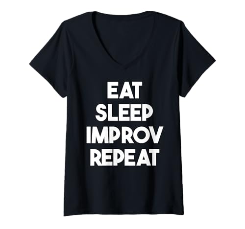 Damen Eat Sleep Improv Repeat - Lustiger Komiker T-Shirt mit V-Ausschnitt Damen Eat Sleep Improv Repeat - Lustiger Komiker T-Shirt mit V-Ausschnitt von Eat Sleep Improv Repeat