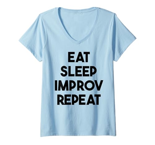 Damen Komiker Lustig - Eat Sleep Improv Repeat T-Shirt mit V-Ausschnitt Damen Komiker Lustig - Eat Sleep Improv Repeat T-Shirt mit V-Ausschnitt von Eat Sleep Improv Repeat