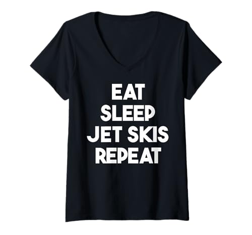 Damen Eat Sleep Jet Skis Repeat - Lustig T-Shirt mit V-Ausschnitt Damen Eat Sleep Jet Skis Repeat - Lustig T-Shirt mit V-Ausschnitt von Eat Sleep Jet Skis Repeat