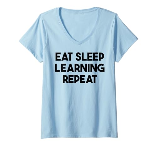 Damen Student Lustig — Eat Sleep Learning Repeat T-Shirt mit V-Ausschnitt Damen Student Lustig — Eat Sleep Learning Repeat T-Shirt mit V-Ausschnitt von Eat Sleep Learning Repeat