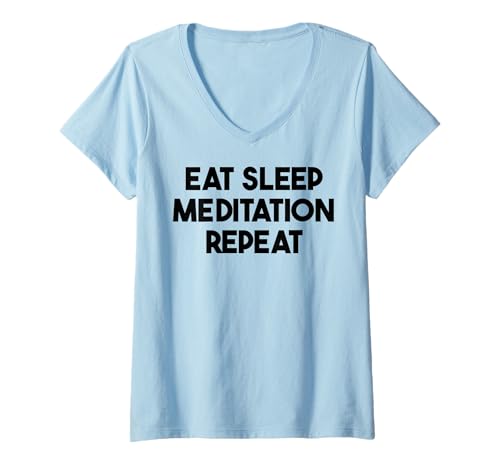 Damen Lustiges Meditieren — Essen, Schlafen, Meditation wiederholen T-Shirt mit V-Ausschnitt Damen Lustiges Meditieren — Essen, Schlafen, Meditation wiederholen T-Shirt mit V-Ausschnitt von Eat Sleep Meditation Repeat