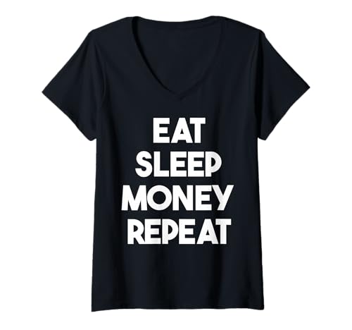 Damen Eat Sleep Money Repeat - Lustiges Geld T-Shirt mit V-Ausschnitt Damen Eat Sleep Money Repeat - Lustiges Geld T-Shirt mit V-Ausschnitt von Eat Sleep Money Repeat