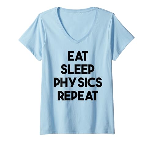 Damen Physik Funny - Eat Sleep Physics Repeat T-Shirt mit V-Ausschnitt Damen Physik Funny - Eat Sleep Physics Repeat T-Shirt mit V-Ausschnitt von Eat Sleep Physics Repeat