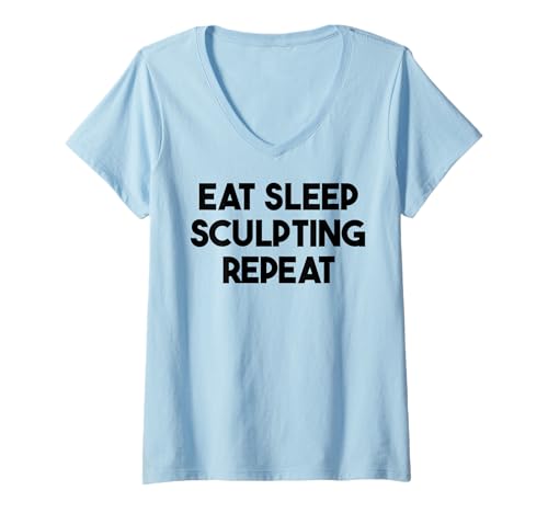 Damen Sculpting Funny — Eat Sleep Sculpting Repeat T-Shirt mit V-Ausschnitt von Eat Sleep Sculpting Repeat