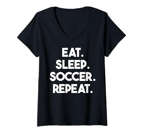 Damen Eat Sleep Soccer Repeat - Lustiger Fußball T-Shirt mit V-Ausschnitt Damen Eat Sleep Soccer Repeat - Lustiger Fußball T-Shirt mit V-Ausschnitt von Eat Sleep Soccer Repeat