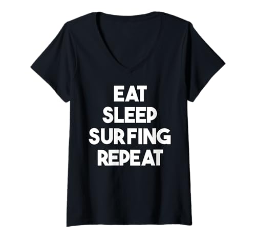 Damen Eat Sleep Surfing Repeat - Lustiges Surfen T-Shirt mit V-Ausschnitt Damen Eat Sleep Surfing Repeat - Lustiges Surfen T-Shirt mit V-Ausschnitt von Eat Sleep Surfing Repeat