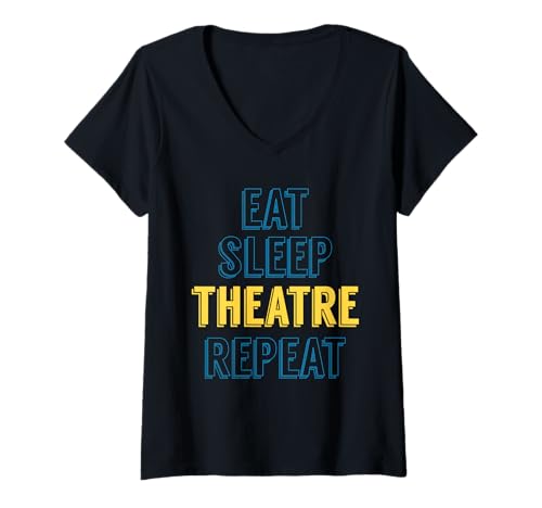 Damen Eat Sleep Theatre Repeat Funny Broadway Schauspielerin Schauspielerin T-Shirt mit V-Ausschnitt Damen Eat Sleep Theatre Repeat Funny Broadway Schauspielerin Schauspielerin T-Shirt mit V-Ausschnitt von Eat Sleep Theatre Repeat Broadway Actor Gifts