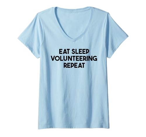 Damen Freiwilligenarbeit Lustig — Eat Sleep Volunteering Repeat T-Shirt mit V-Ausschnitt von Eat Sleep Volunteering Repeat