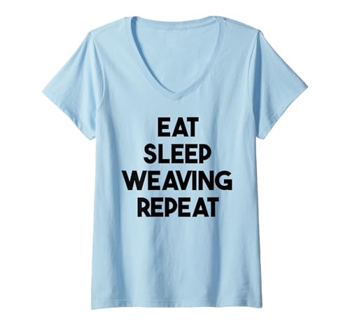 Damen Weben lustig — Eat Sleep Weaving Repeat T-Shirt mit V-Ausschnitt von Eat Sleep Weaving Repeat