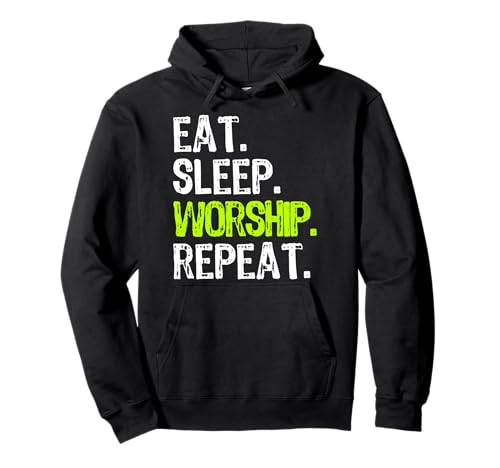 Eat Sleep Worship Repeat Christian Jesus Faith Funny Pullover Hoodie Eat Sleep Worship Repeat Christian Jesus Faith Funny Pullover Hoodie von Eat Sleep Worship Repeat Clothing