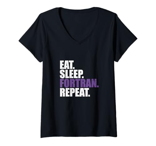 Damen Eat Sleep FORTRAN Repeat Lustiger Programmierer T-Shirt mit V-Ausschnitt Damen Eat Sleep FORTRAN Repeat Lustiger Programmierer T-Shirt mit V-Ausschnitt von Eat sleep FORTRAN Repeat