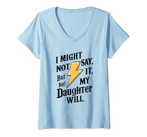 Damen Ich sage es vielleicht nicht, aber meine Tochter wird Funny Lightning T-Shirt mit V-Ausschnitt von EatSleepFind