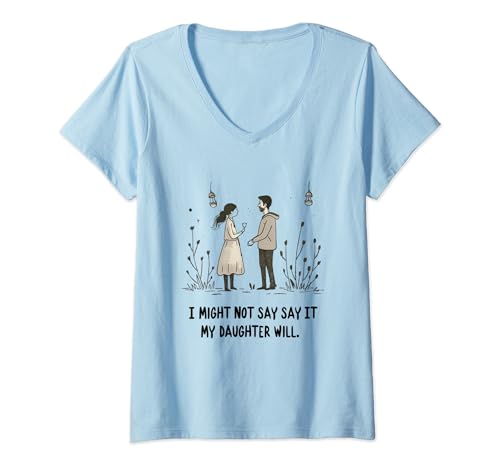 Damen Ich sage es vielleicht nicht, aber meine Tochter wird den Elterntag T-Shirt mit V-Ausschnitt von EatSleepFind