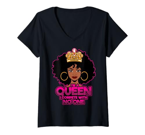 Damen Ich Bin eine Königin Ich konkurriere mit niemandem Black Melanin Queen Sista T-Shirt mit V-Ausschnitt von Ebony Fuller Shopp