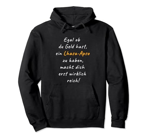 Lhasa-Apso Spruch Geld Hund Geschenk Herren Damen Gelb Liebe Pullover Hoodie von Echt reich wird man durch einen Hund Fashion Mode