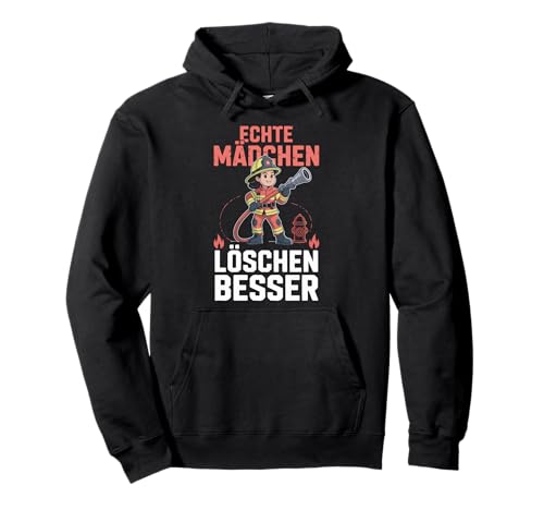 Echte Mädchen Löschen Besser Pullover Hoodie von Echte Mädchen Feuerwehr