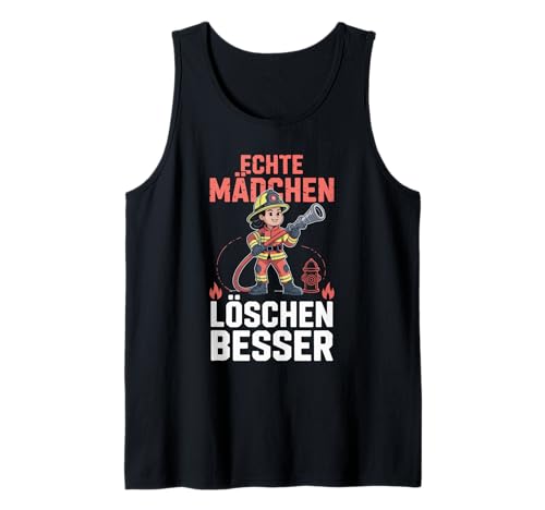 Echte Mädchen Löschen Besser Tank Top von Echte Mädchen Feuerwehr