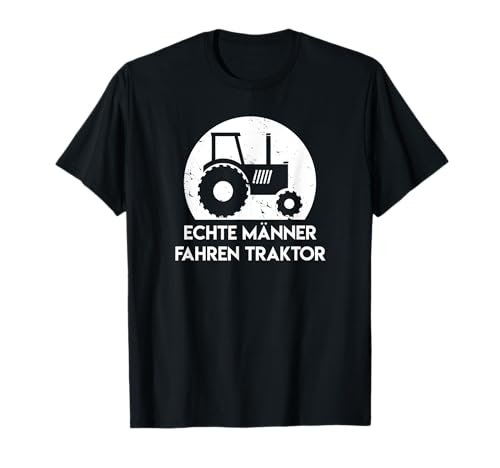 Echte Männer fahren Traktor Landwirtschaft T-Shirt Echte Männer fahren Traktor Landwirtschaft T-Shirt von Echte Männer fahren Traktor Geschenke