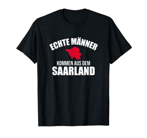 Saarländer Männer Spruch Heimat Saarland T-Shirt von Echte Saarländer
