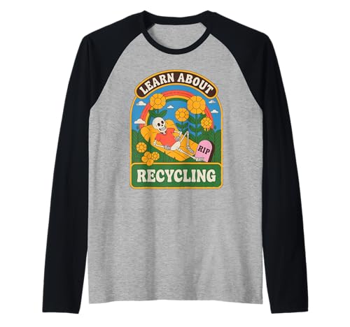 Lustiger Spruch Lernen Sie über Recycling Skelett Blume Frauen Männer Raglan Lustiger Spruch Lernen Sie über Recycling Skelett Blume Frauen Männer Raglan von Eco Humor Nature Death Rainbow Sustainability Joke