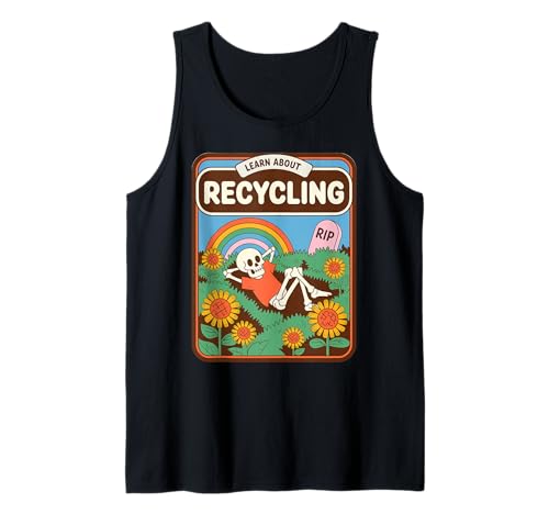 Lustiger Spruch Lernen Sie über Recycling Skelett Blume Frauen Männer Tank Top Lustiger Spruch Lernen Sie über Recycling Skelett Blume Frauen Männer Tank Top von Eco Humor Nature Death Rainbow Sustainability Joke
