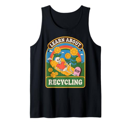 Lustiger Spruch Lernen Sie über Recycling Skelett Blume Frauen Männer Tank Top Lustiger Spruch Lernen Sie über Recycling Skelett Blume Frauen Männer Tank Top von Eco Humor Nature Death Rainbow Sustainability Joke