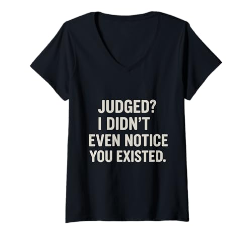 Damen Judged? I Didn't Even Notice You Existed Attitude Zitat T-Shirt mit V-Ausschnitt von Edgar Allan Poets